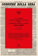 La storia nelle prime pagine del Corriere della Sera 1876/2026 edito da Solferino