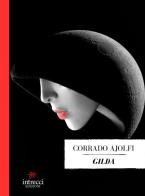 Gilda di Corrado Ajolfi edito da Intrecci Edizioni