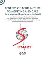 Benefits of acupuncture to medicine and care. Knowledge and experience in the world edito da Noi
