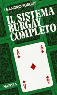 Il sistema Burgay completo di Leandro Burgay edito da Ugo Mursia Editore
