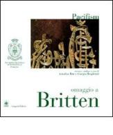 Pacifism. Omaggio a Britten di Annalisa Bini, Giorgio Braghiroli edito da Gangemi Editore