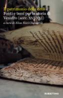 Il patrimonio della città. Fonti e temi per la storia di Venafro (secc. XVI-XXI) edito da Rubbettino