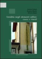 Umidità negli elementi edilizi. Cause e rimedi di Antonio Frattari, Rosario Albatici, Michele Dalprà edito da Aracne