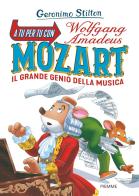 A tu per tu con Wolfgang Amadeus Mozart. Il grande genio della musica di Geronimo Stilton edito da Piemme