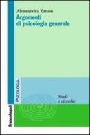 Argomenti di psicologia generale di Alessandra Zanon edito da Franco Angeli