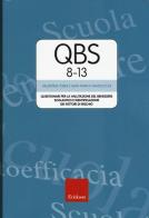 Qbs 8-13. Questionari per la valutazione del benessere scolastico e identificazione dei fattori di rischio di Valentina Tobia, Gian Marco Marzocchi edito da Erickson