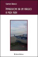 Impressioni da un viaggio a piedi nudi di Carmen Arrigo edito da Aletti