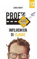 Prof on the road. Influencer di classe di Luigi Novi edito da Delta 3
