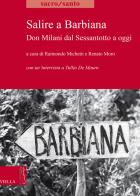 Salire a Barbiana. Don Milani dal sessantotto a oggi di Tullio De Mauro edito da Viella
