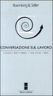 Conversazione sul lavoro di Cesare Damiano, Tiziano Treu edito da Rosenberg & Sellier