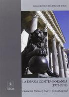 La españa contemporanea (1975-2012). Evoluzion politica y marco constitucional di Ignacio Rodríguez de Arce edito da EDUCatt Università Cattolica