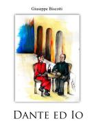 Dante ed io di Giuseppe Biscotti edito da Edizioni del Poggio