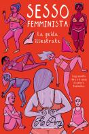 Sesso femminista. Ediz. illustrata di Flo Perry edito da Mondadori Electa