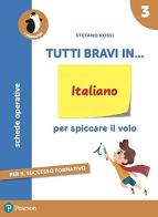 Tutti bravi in... italiano. Per la Scuola elementare. Con espansione online vol.3 di Stefano Rossi edito da Pearson