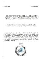 Transfers of football players. A practical approach to implementing FIFA rules edito da Sports Law and Policy Centre