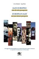 Jazz europeo. Non di solo passaporto-European Jazz. Not just about passports. Ediz. bilingue di Livio Minafra, Ugo Sbisà edito da Timoteo