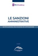 Le sanzioni amministrative. Notificazione, riscossione ed opposizione edito da GD Edizioni