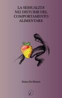 La sessualità nei disturbi del comportamento alimentare di Dalma De Michele edito da Altromondo Editore di qu.bi Me