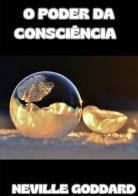 O poder da consciência di Neville Goddard edito da StreetLib