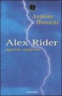 Alex Rider agente segreto di Anthony Horowitz edito da Mondadori