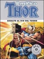 Il mitico Thor. Assalto al dio del tuono edito da Mondadori