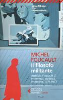 Il filosofo militante. Archivio Foucault vol.2 di Michel Foucault edito da Feltrinelli