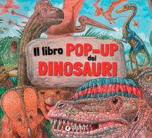 Il libro pop-up dei dinosauri di Francesca Pellegrino edito da Giunti Editore