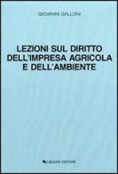 Lezioni sul diritto dell'impresa agricola e dell'ambiente di Giovanni Galloni edito da Liguori