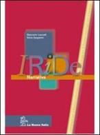 Iride. Narrativa-Piacere di leggere. Per le Scuole superiori di Giancarlo Leucadi, Silvia Gasperini edito da La Nuova Italia