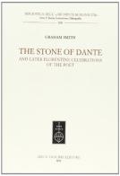 The Stone of Dante and later florentine celebrations of the Poet di Graham Smith edito da Olschki