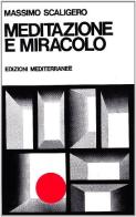 Meditazione e miracolo di Massimo Scaligero edito da Edizioni Mediterranee