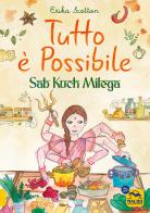 Tutto è possibile - Sab Kuch Milega. Viaggio culinario e sensoriale in India di Erika Scotton edito da Macro Edizioni