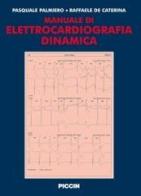 Manuale di elettrocardiografia dinamica di Pasquale Palmiero, Raffaele De Caterina edito da Piccin-Nuova Libraria