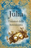Julia. I misteri della Serenissima di Gianluca Bechini edito da Fucine Editoriali