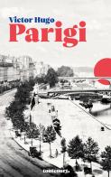 Parigi di Victor Hugo edito da Toutcourt