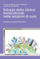 Sviluppi della clinica transculturale nelle relazioni di cura edito da Franco Angeli