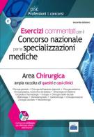 Esercizi commentati per il concorso nazionale per le specializzazioni mediche. Area chirurgica. Con espansione online edito da Edises