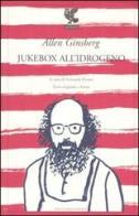 Jukebox all'idrogeno. Testo inglese a fronte di Allen Ginsberg edito da Guanda