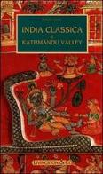 India classica e Kathmandu valley di Roberto Cattani edito da Viganò & Viganò