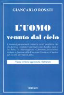 L' uomo venuto dal cielo di Giancarlo Rosati edito da Milesi