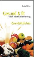 Gesund & fit durch natürliche Ernahrung vol.1 di Rudolf Kring edito da ERF Verlag Sudtirol