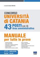 Concorso Università di Catania. 43 posti area amministrativa (cat. C). Manuale per tutte le prove. Con espansione online edito da Maggioli Editore