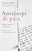 Anticorpi di pace. Pagine inedite e ritrovate di Antonio Bello, Giancarlo Piccinni edito da San Paolo Edizioni