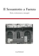 Il Sessantotto a Faenza. Storie, testimonianze, immagini edito da Valfrido