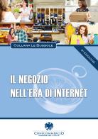 Il negozio nell'era di internet. Nuova ediz. di Fabio Fulvio, Andrea Granelli, Roberto Pone edito da Confcommercio