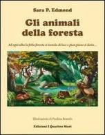 Gli animali della foresta di Sara P. Edmond edito da I Quattro Mori