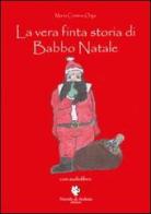 La vera finta storia di Babbo Natale. Con CD Audio di Maria Cristina Orga edito da Nuvole di Ardesia