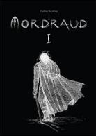 Mordraud. Ediz. inglese vol.1 di Fabio Scalini edito da Rampart
