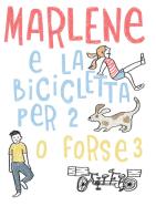Marlene e la bicicletta per 2. O forse 3. Ediz. italiana e inglese di Stefano Torresan edito da Autopubblicato