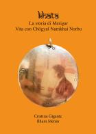 Khata. La storia di Merigar. Vita con Chögyal Namkhai Norbu di Cristina Gigante, Ilham Menin edito da Youcanprint